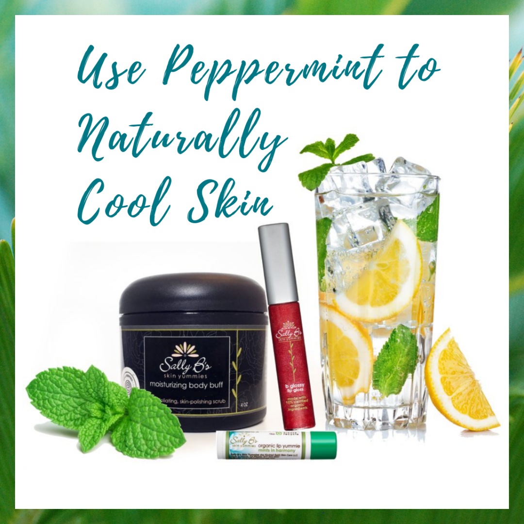 Use Peppermint to Naturally Cool Skin – Sally B's Skin Yummies