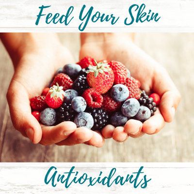 FEED YOUR SKIN: Antioxidants